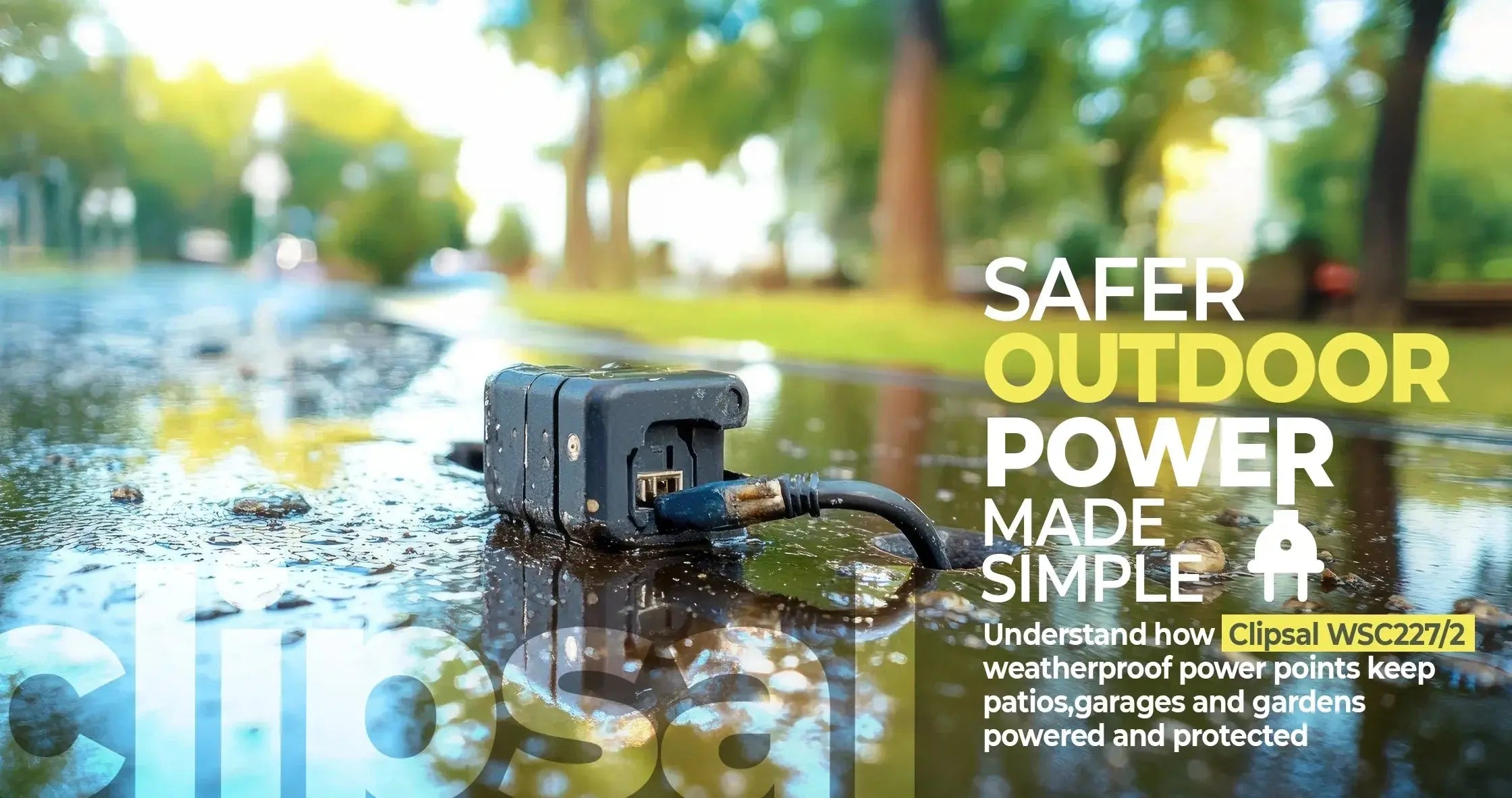Clipsal WSC227/2 Weatherproof Power Point: A Practical Guide to Safe Outdoor Power - Industrial Electrical Warehouse