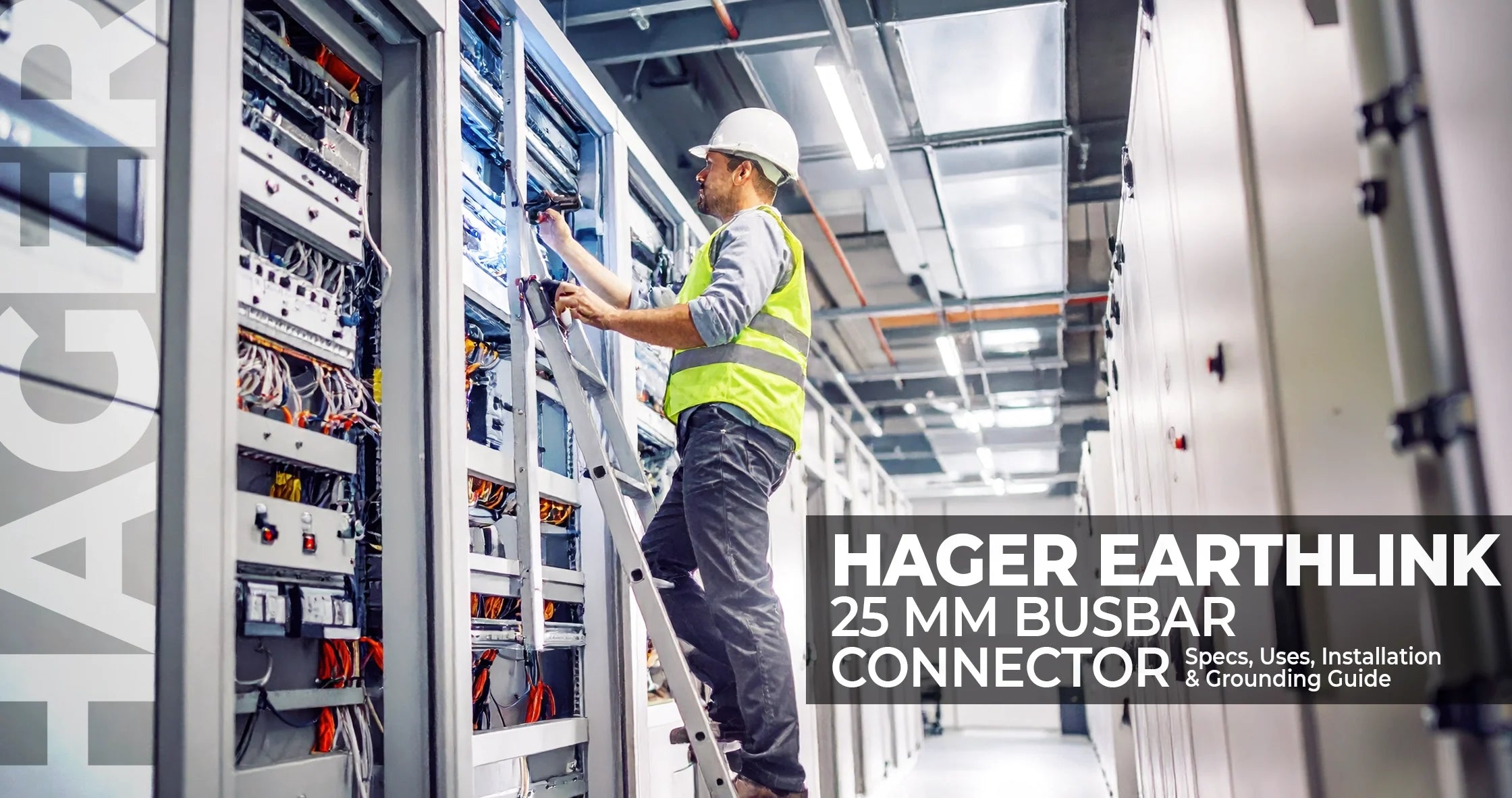 Hager Earthlink 25 mm Busbar Connector: Specs, Uses, Installation, and Buying Guide - Industrial Electrical Warehouse