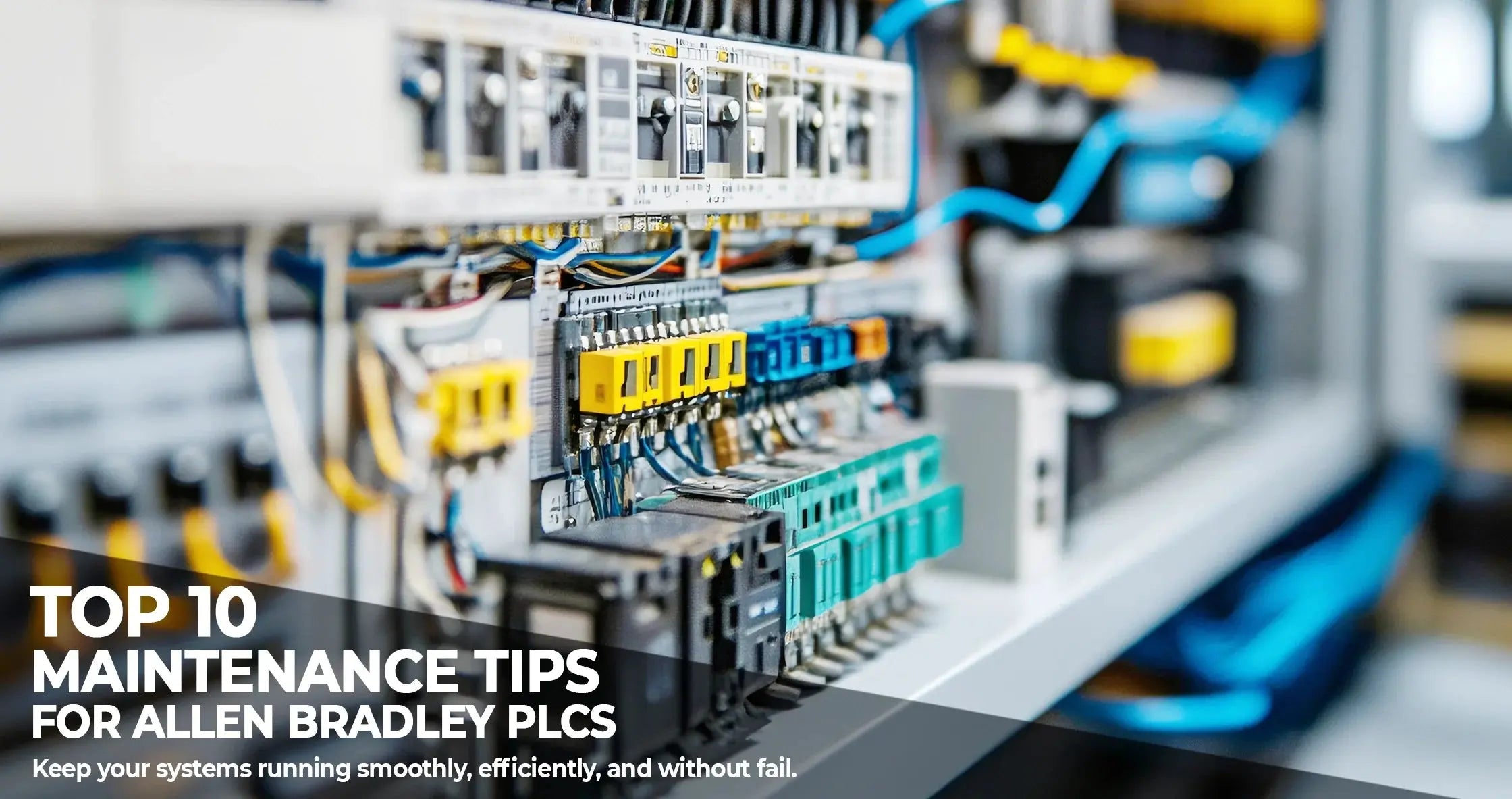 Top 10 Allen Bradley PLC Maintenance Practices for Engineers - Industrial Electrical Warehouse