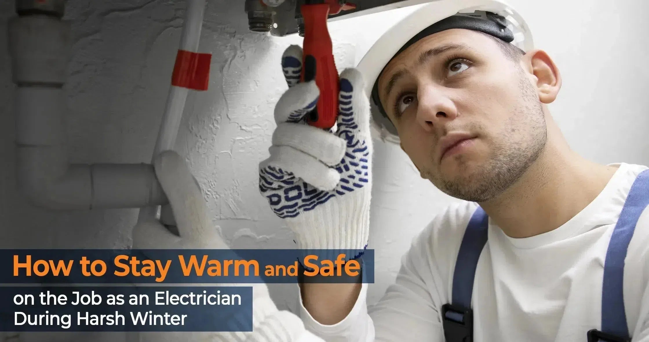 Must-Haves for Electricians during Harsh Winter - Industrial Electrical Warehouse