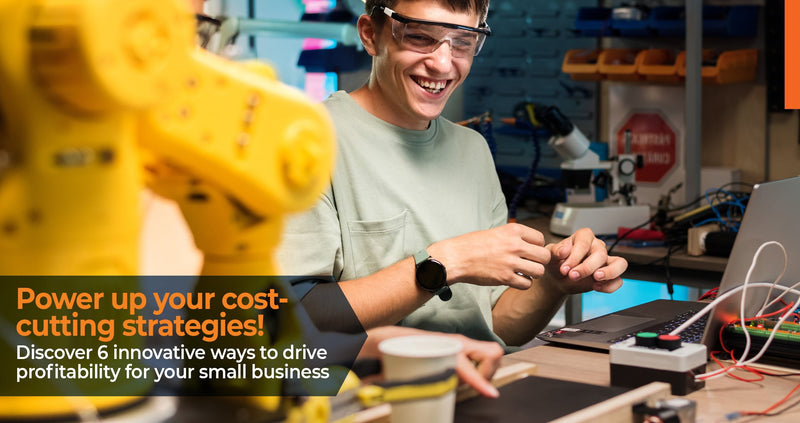 6 Innovative Cost-Cutting Strategies for Small Businesses