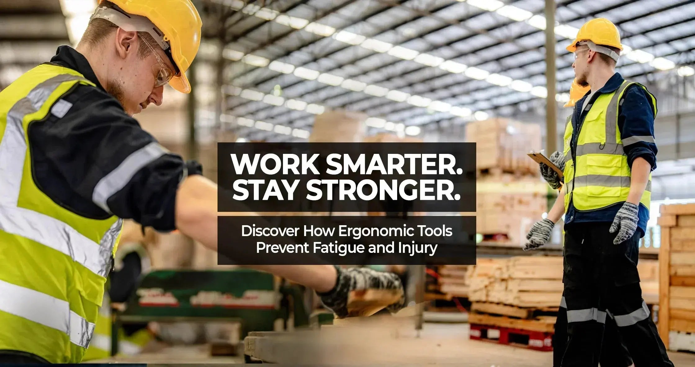 How the Right Equipment and Habits Prevent Fatigue and Injury - Industrial Electrical Warehouse