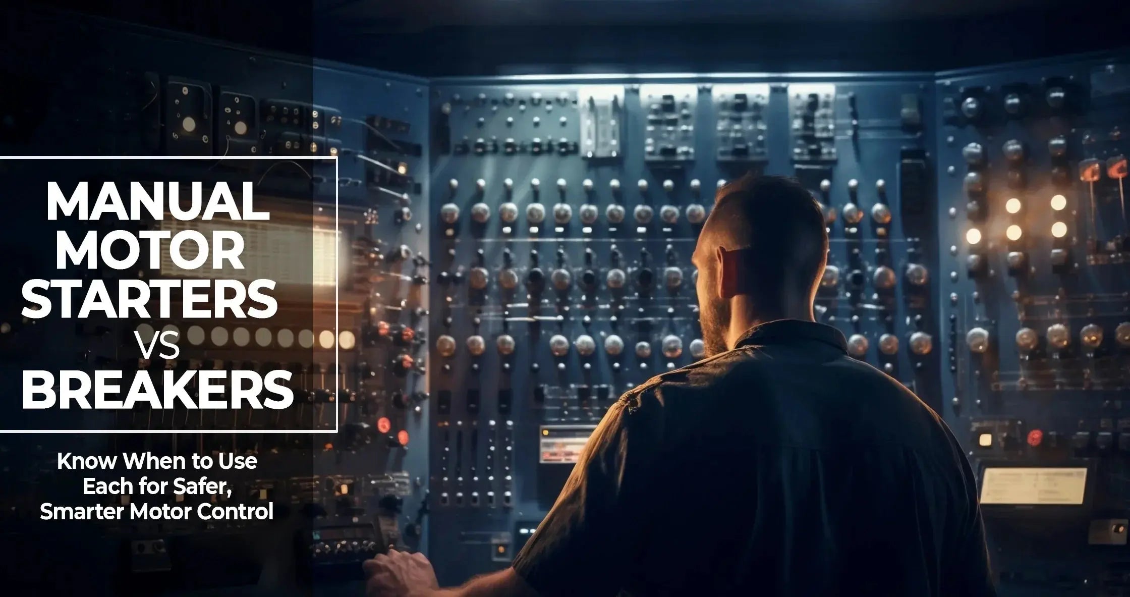 Manual Motor Starters vs Breakers: When and Why to Use Each in Motor Circuits - Industrial Electrical Warehouse