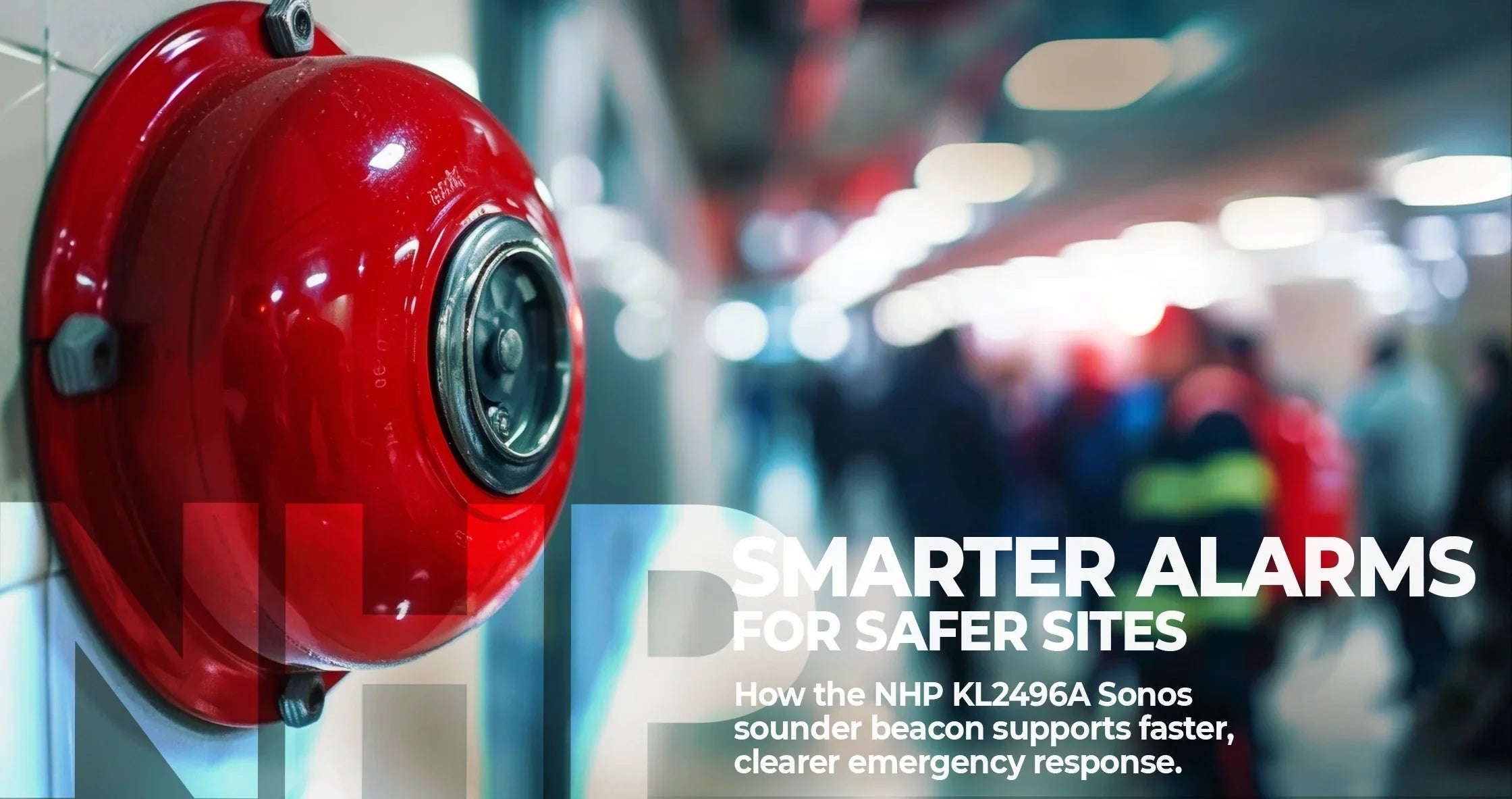 NHP KL2496A Sonos sounder beacon: a practical guide for safer, smarter alarms - Industrial Electrical Warehouse
