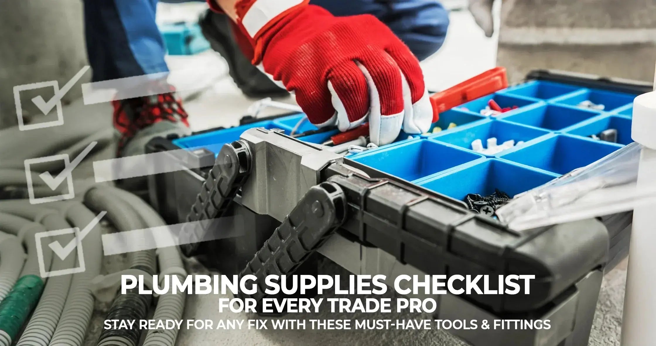 Plumbing Supplies Checklist: Must-Have Items for Electricians, Plumbers, and Maintenance Pros - Industrial Electrical Warehouse