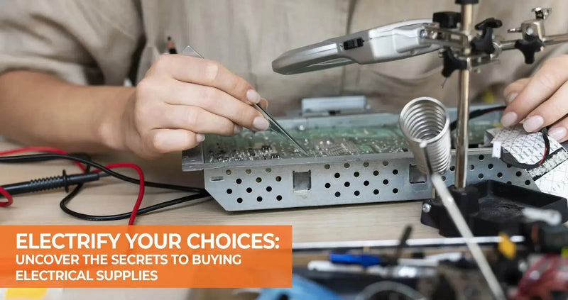 Maximise Efficiency and Savings: Your Essential Guide to Buying Electrical Supplies - Industrial Electrical Warehouse